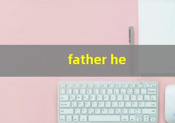 father he